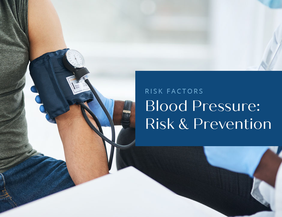 Blood Pressure: Risk & Prevention