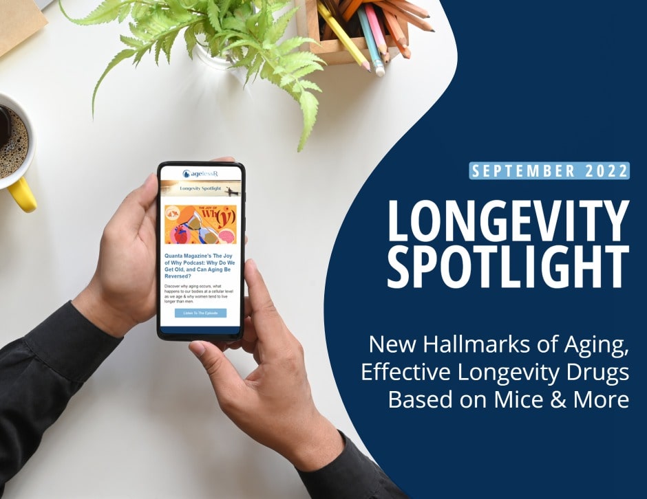 Longevity Spotlight: New Hallmarks of Aging, Effective Longevity Drugs Based on Mice & More
