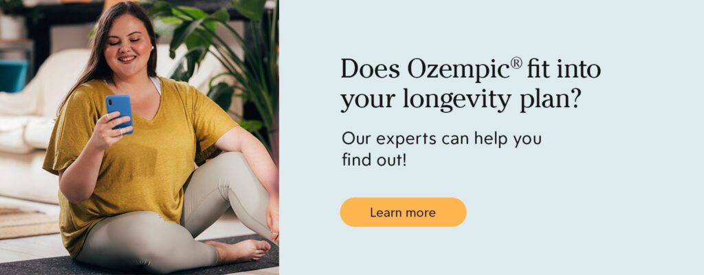 Does Ozempic fit into your longevity plan?